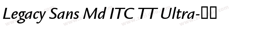 Legacy Sans Md ITC TT Ultra字体转换